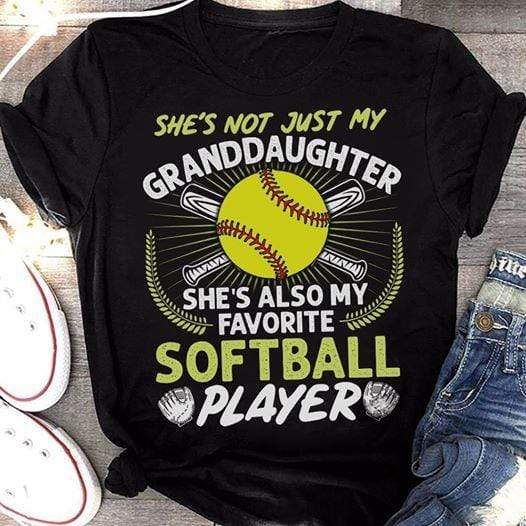 She'S Not Just My Granddaughter She'S Also My Favorite Softball Player T-Shirt