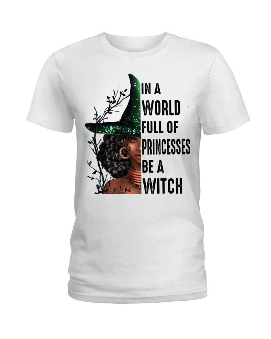 Green In A World Full Of Princesses Be Witch Shirt