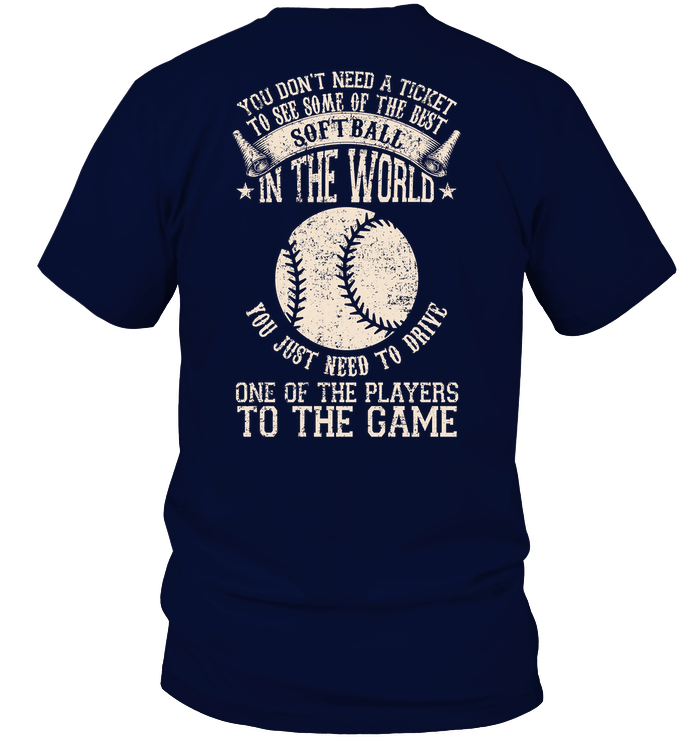 You Don'T Need A Ticket To See Some Of The Best Softball In The World Softball T-Shirt