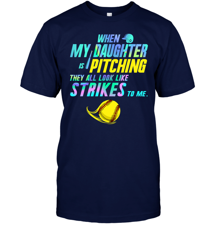 When My Daughter Is Pitching Softball T-Shirt