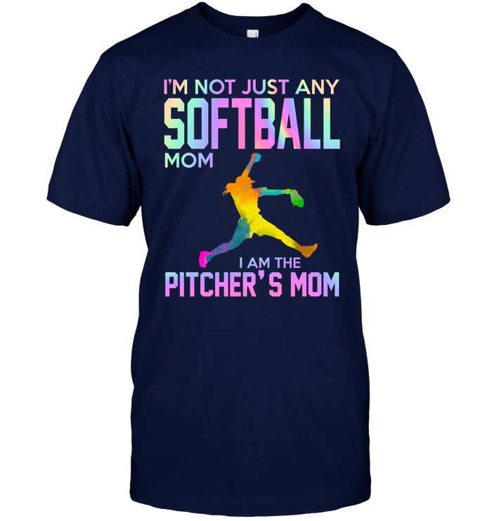 I'm Not Just Softball Mom I'm The Pitcher's Mom T-Shirt