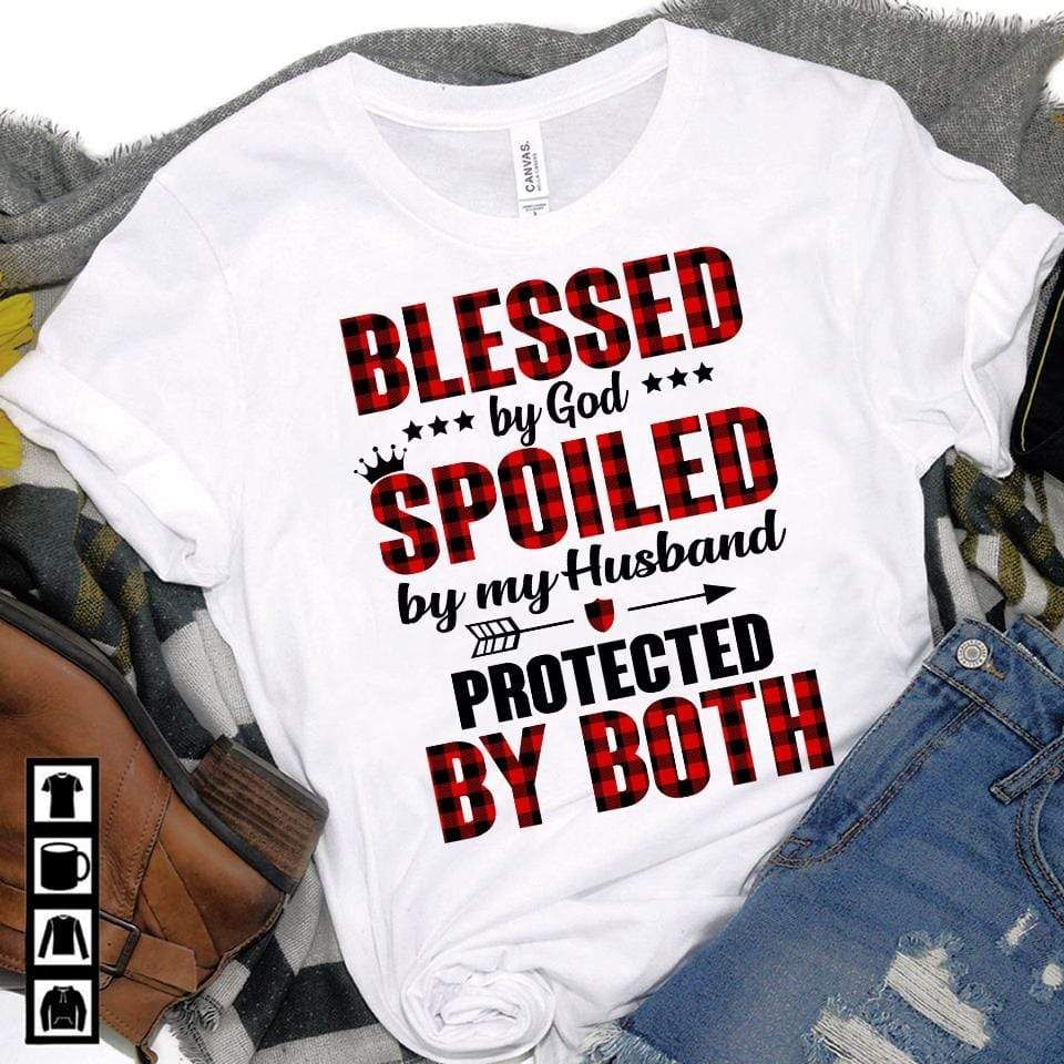 Blessed By God Spoiled By My Husband Protected By Both T-Shirt PAN2TS0043