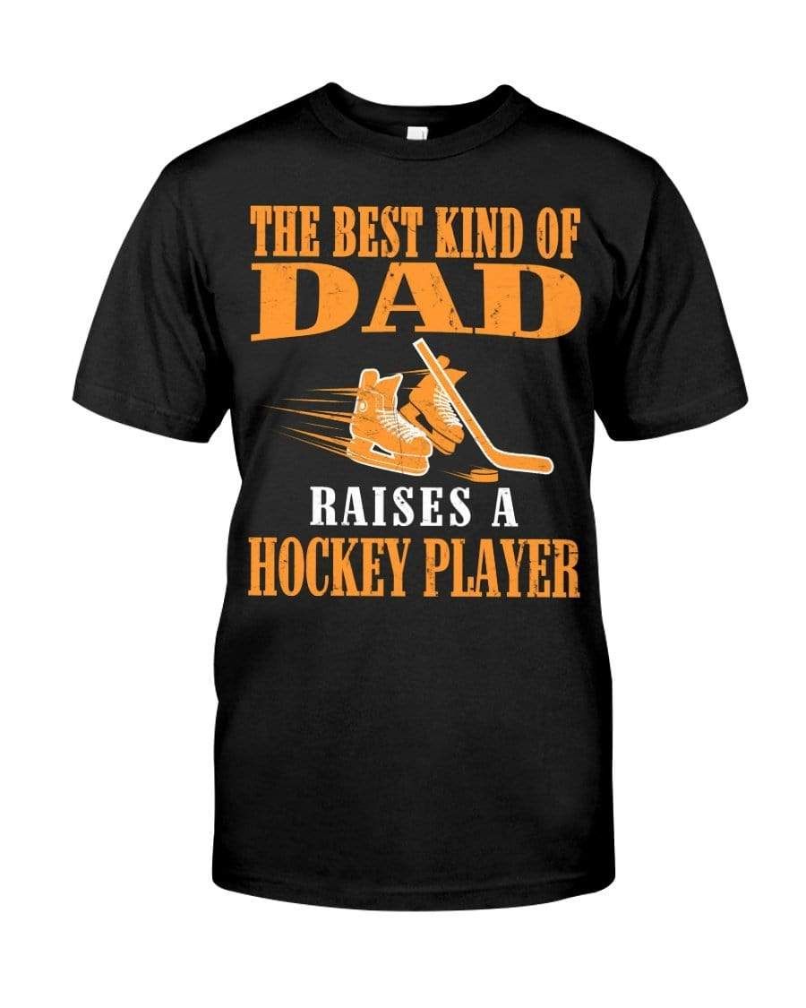 Gifts For Dad  The Best Kind Of Dad Raises A Hockey Player T-Shirt