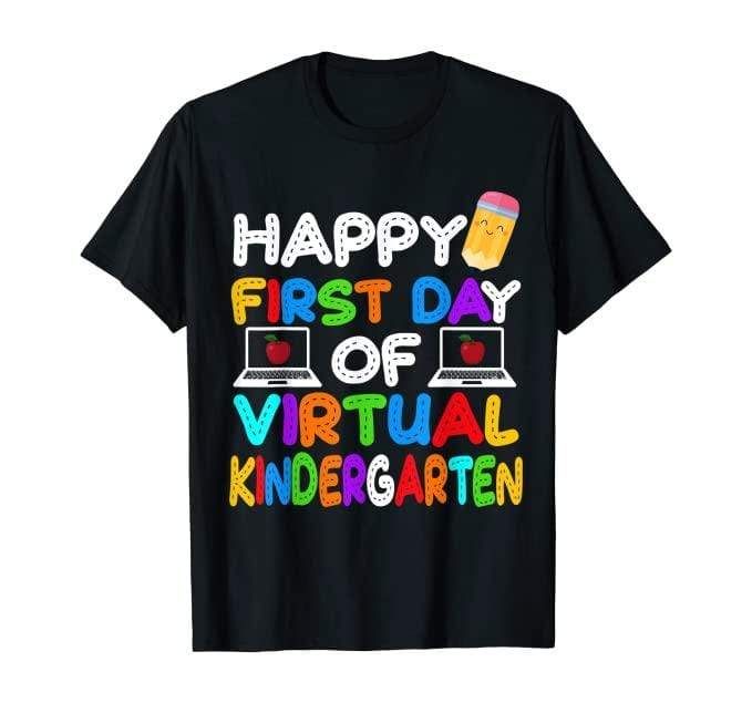 Happy First Day Of Virtual Kindergarten T-Shirt
