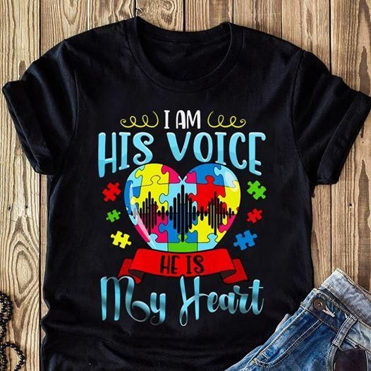 Autism I Am His Voice, He Is My Heart Shirt