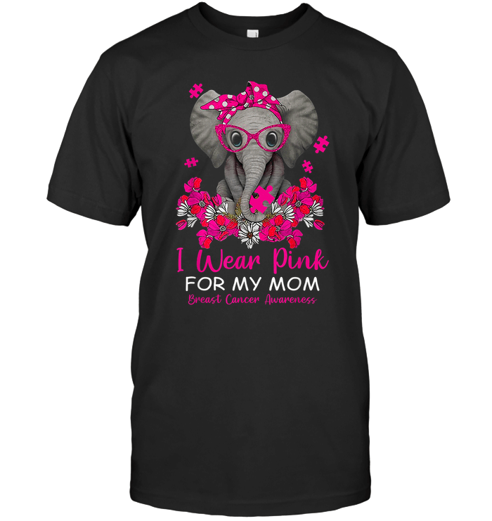 I Wear Pink For My Mom Elephant Breast Cancer Awareness Gift T-Shirt