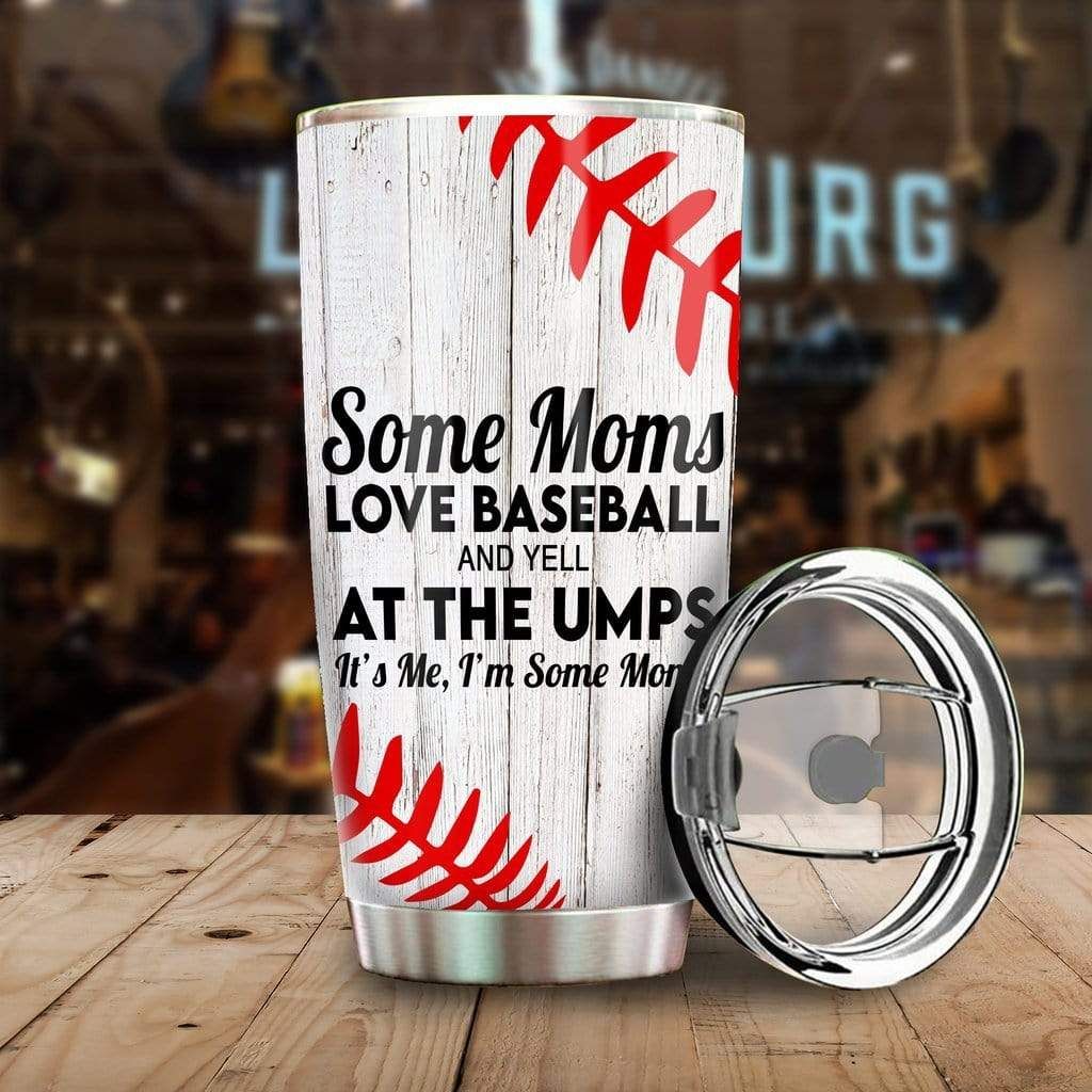 Some Moms Love Baseball Stainless Steel Tumbler 20oz