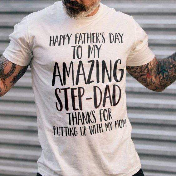 Happy Father's Day To My Amazing Step Dad Gift For Dad T-Shirt
