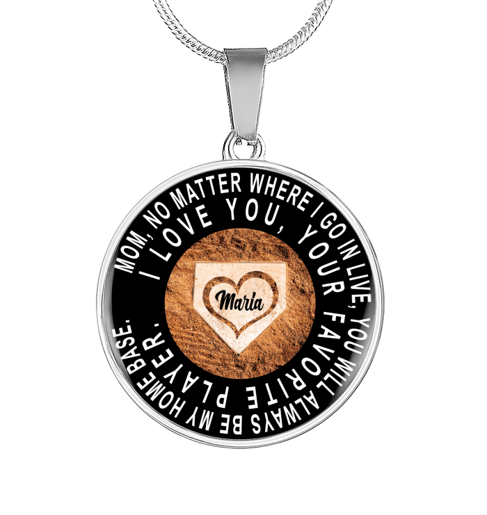 Personalized to Mom, No Matter Where I Go In Live, You Will Always Be My Home Base PANNECKLACE0015