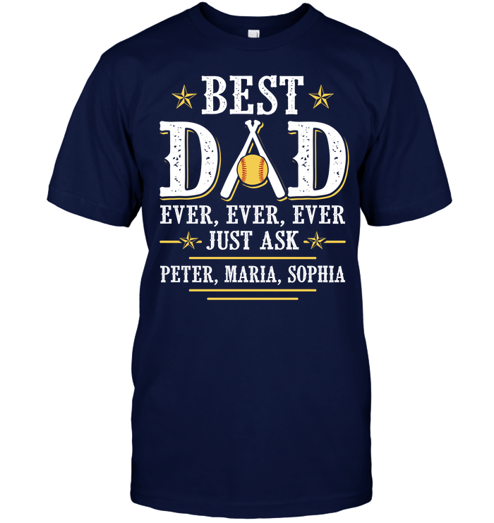 Gifts For Dad  Custom Name Best Dad Ever Softball T-Shirt