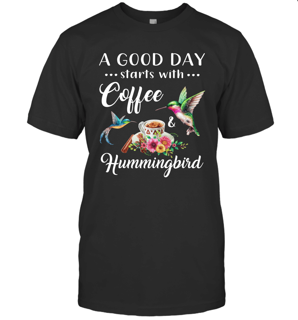 A Good Day Starts With Coffee And Hummingbird Funny Quote T-Shirt