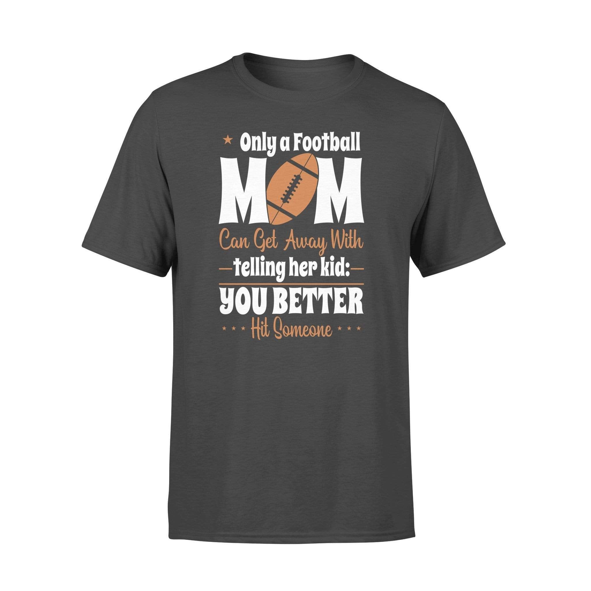 T Shirts Football You Better Hit Someone