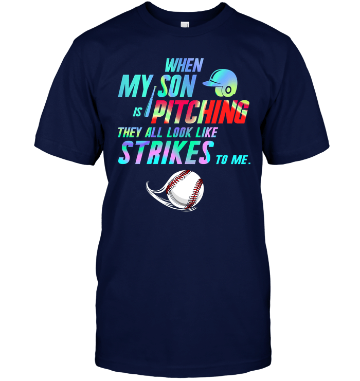 When My Son Is Pitching Baseball T-Shirt