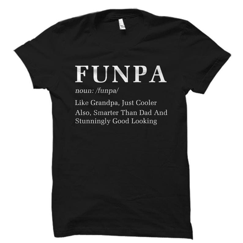 Gifts For Dad  Funpa Like Grandpa, Just Cooler. Also, Smarter Than Dad T-Shirt