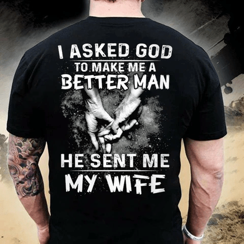 My Wife Make Me A Better Man T-Shirt