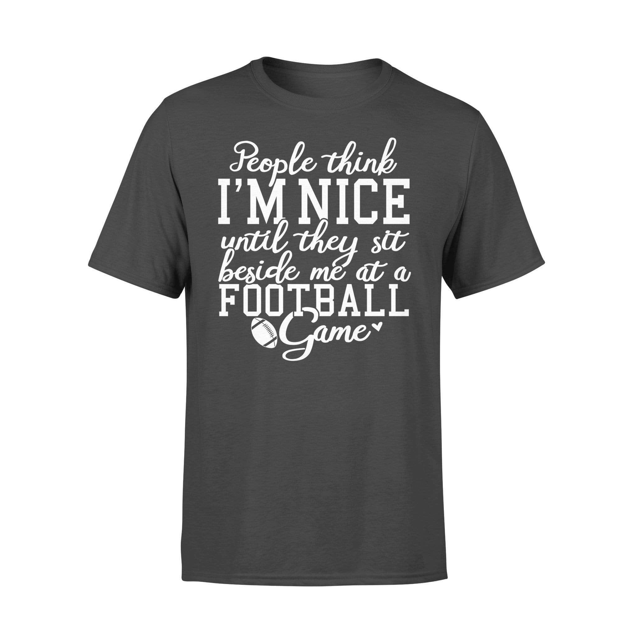 T Shirts Football People Think I'M Nice