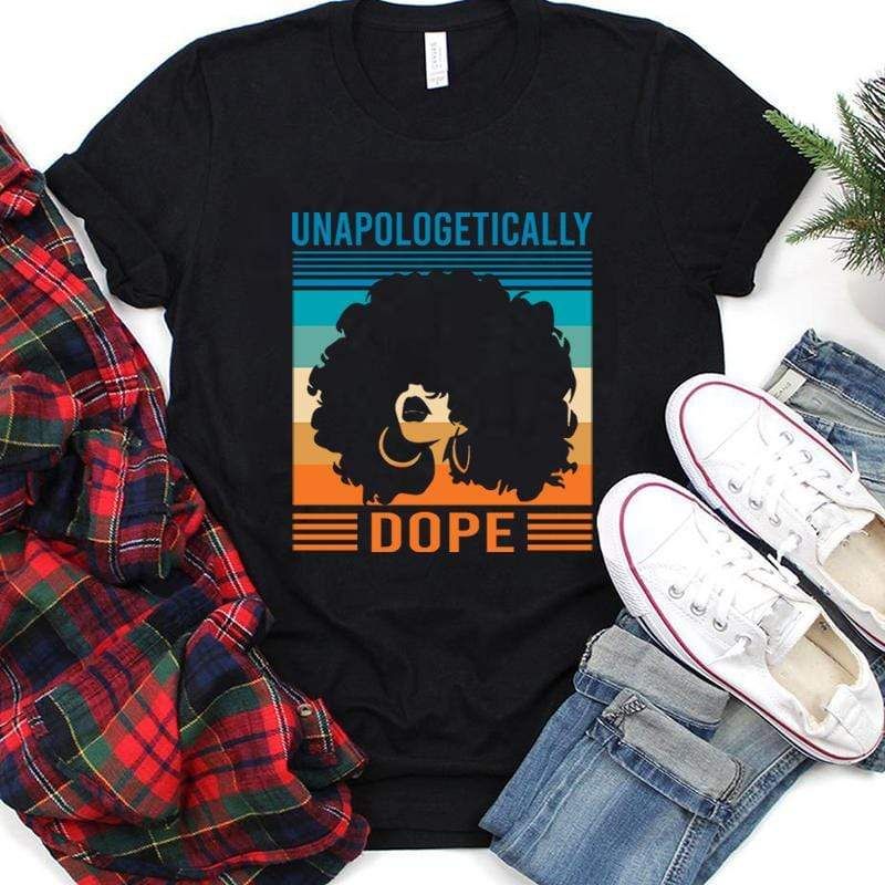 Black Girl Unapologetically Dope Shirt