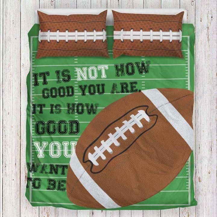 American Football It Is Not How Good You Are Duvet Cover Bedding Set