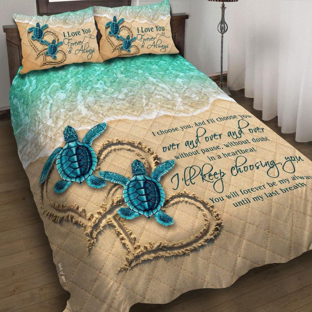 I Choose You And Always Choose You Couple Sea Turtle Love Quilt Set