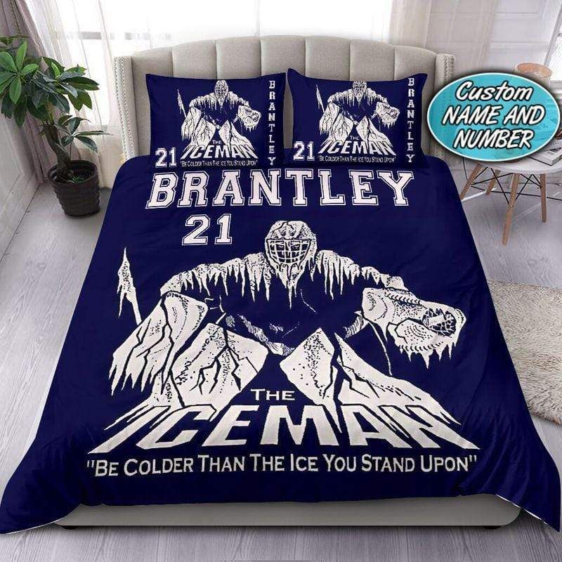 Personalized The Ice Man Be Colder Than The Ice Hockey Goalie Player Bedding Set With Your Name