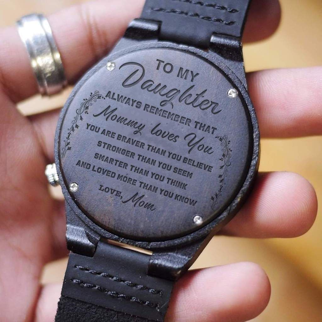 To My Daughter Always Remember That Mommy Love You Gift From Mom Wood Watch
