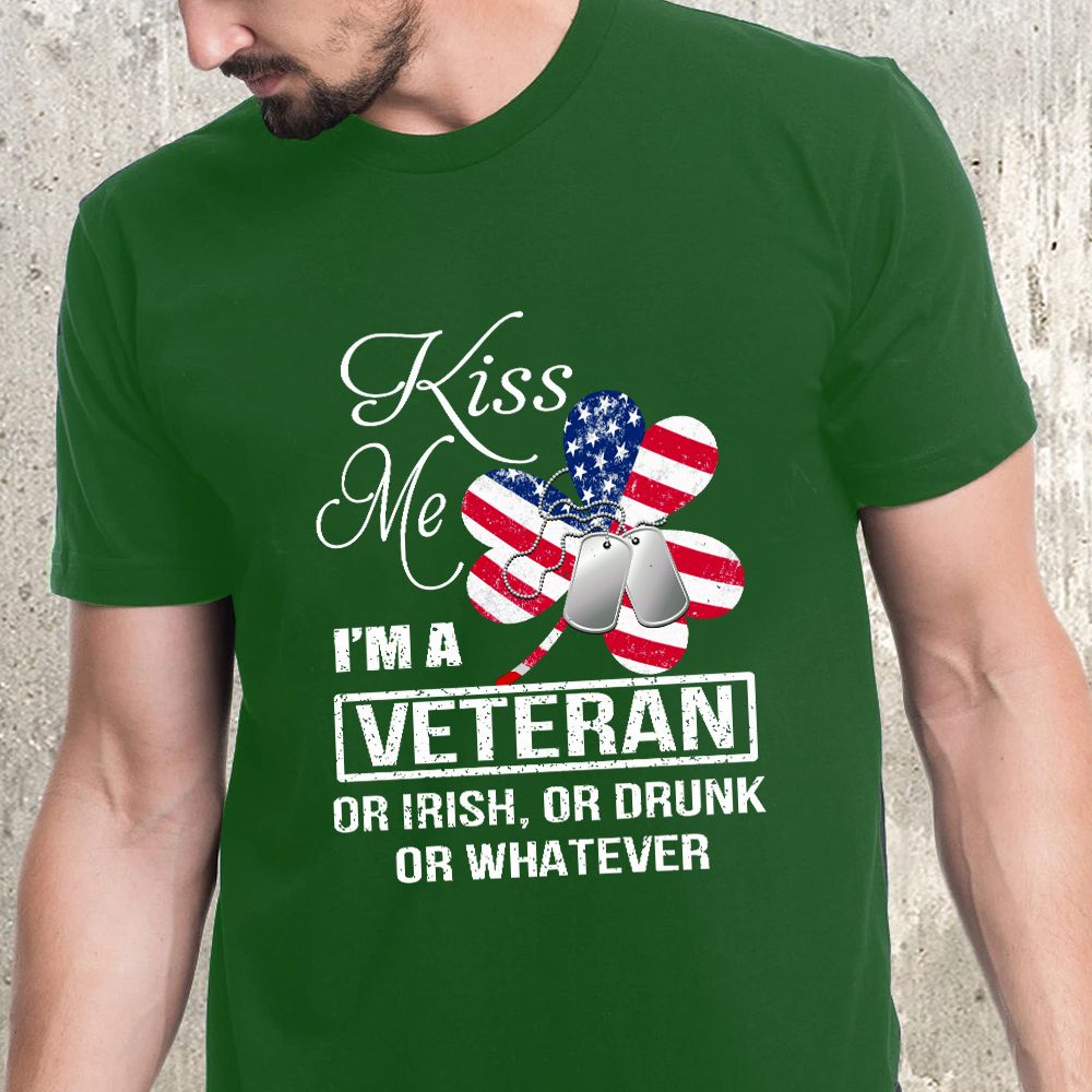 Kiss Me I'm A Veteran Or Irish Or Drunk Patrick Day Tshirt PAN