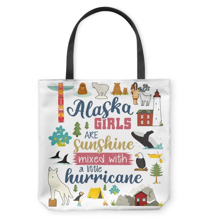 Alaska Girls Are Sunshine Mixed With Hurricane Tote Bag