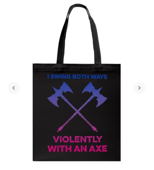I Swing Both Ways Violently With An Axe Tote Bag