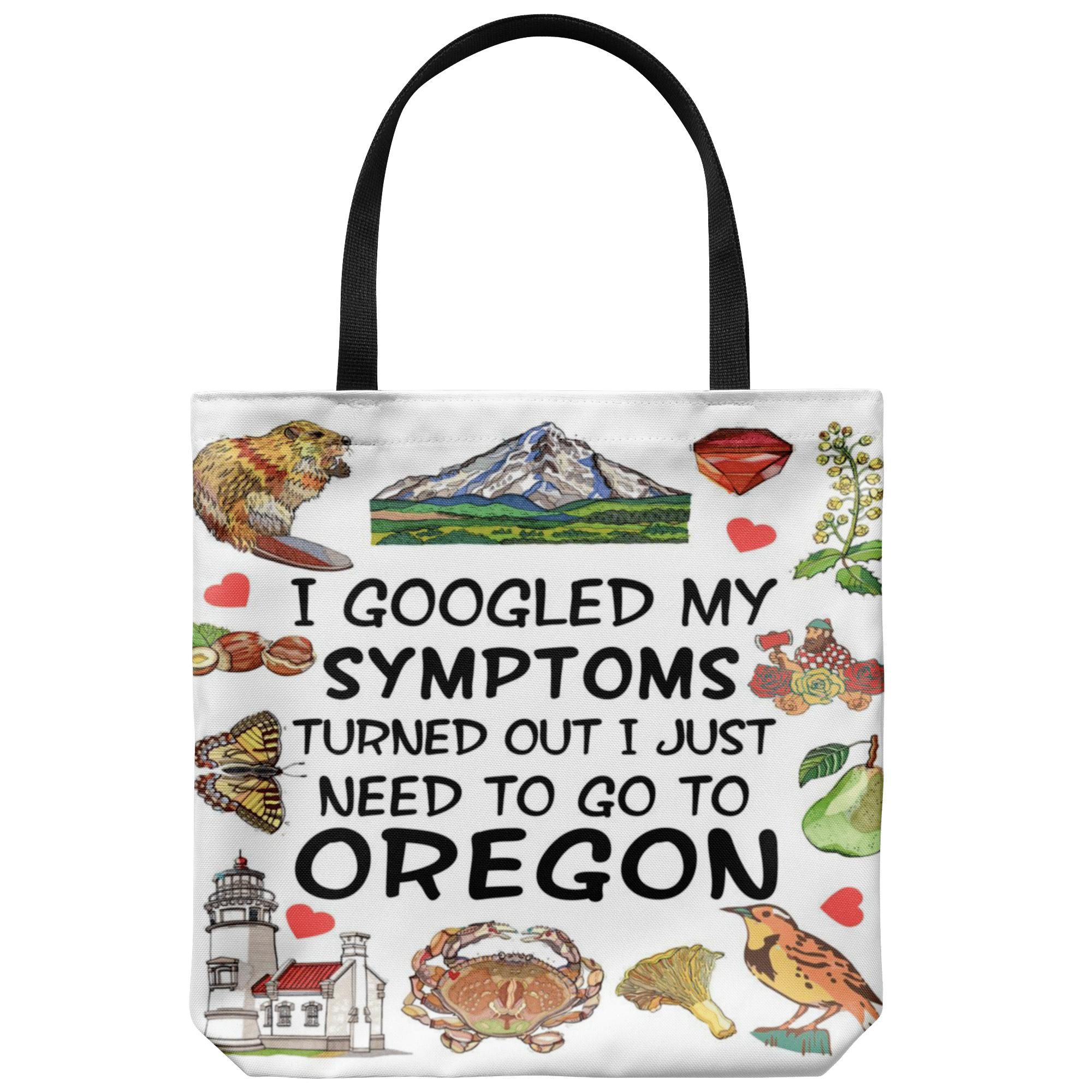 I Googled My Symptoms To Oregon Tote Bag