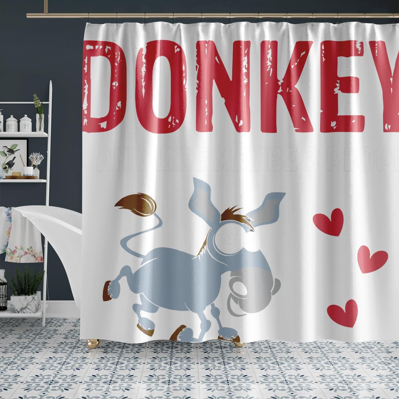 All This Girl Cares About Is Her Donkey And Like Maybe 3 People Shower Curtain