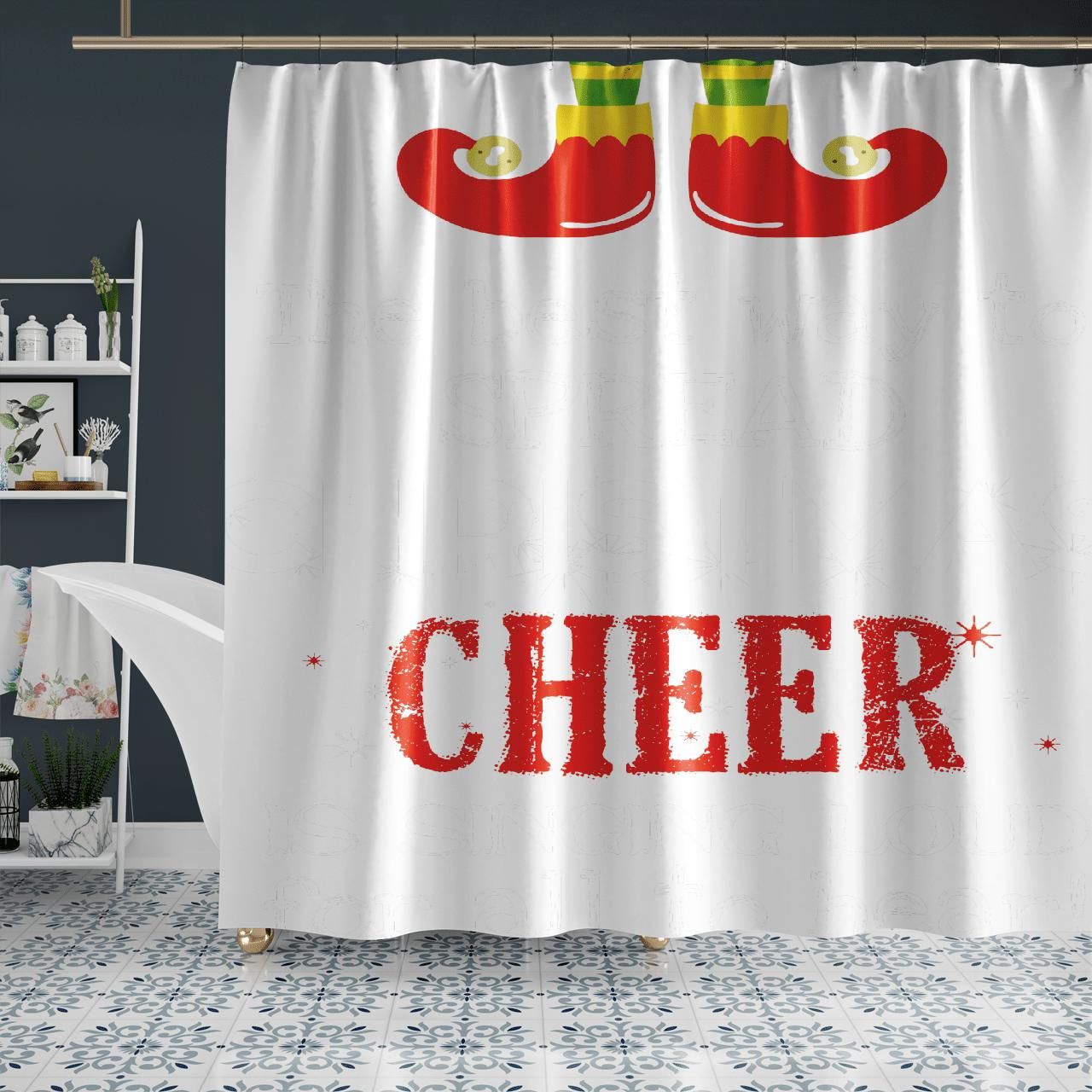 The Best Way To Spread Christmas Cheer Is Singing Loud Shower Curtain