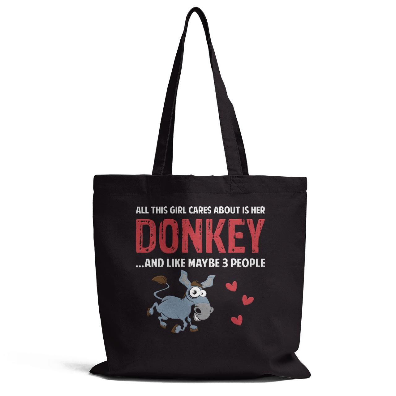 All This Girl Cares About Is Her Donkey And Like Maybe 3 People Tote Bag