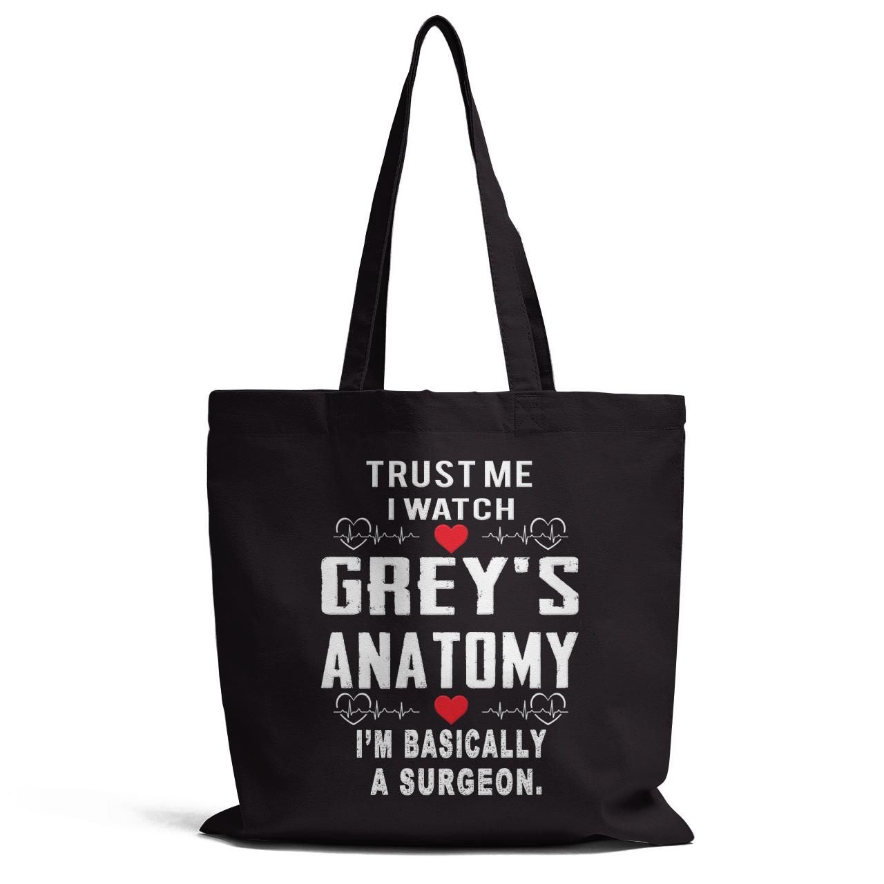 Trust Me I Watch Greys Anatomy Tote Bag