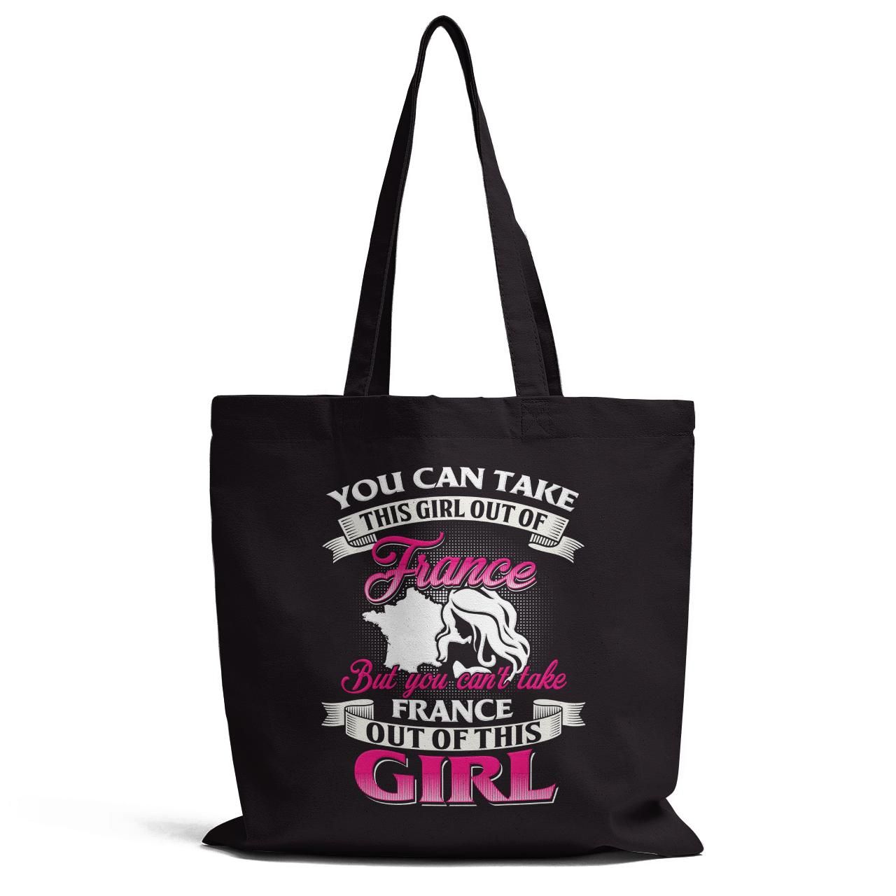 You Can Not Take France Out Of This Girl Tote Bag