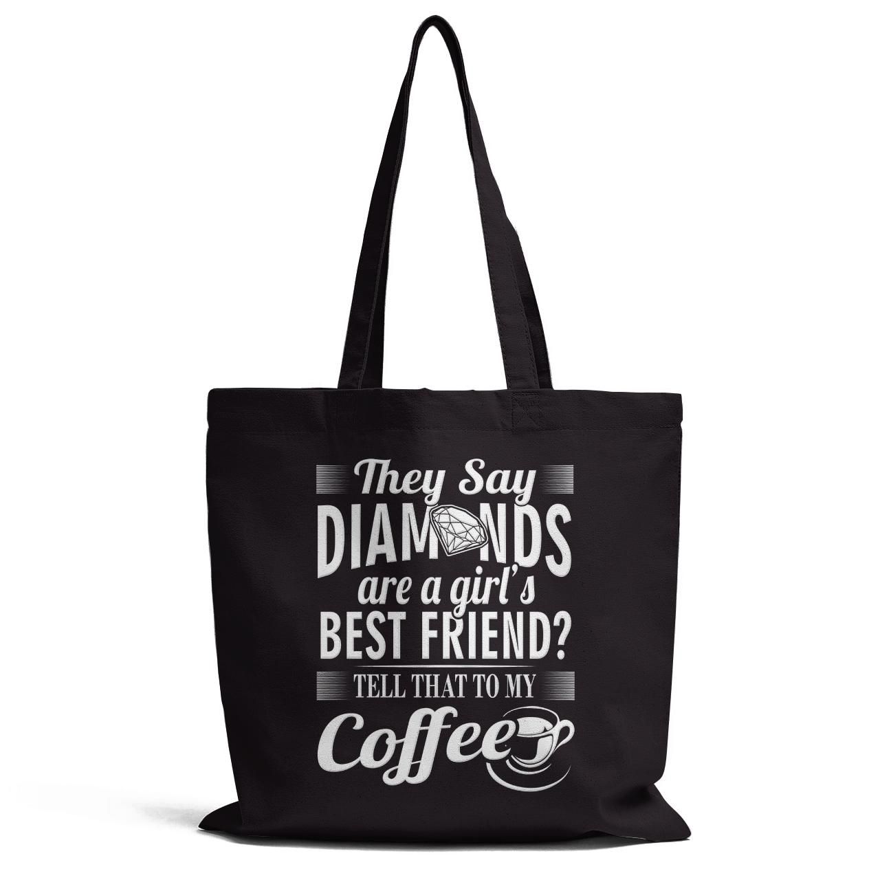 They Say Diamonds Are A Girl'S Best Friend Tote Bag