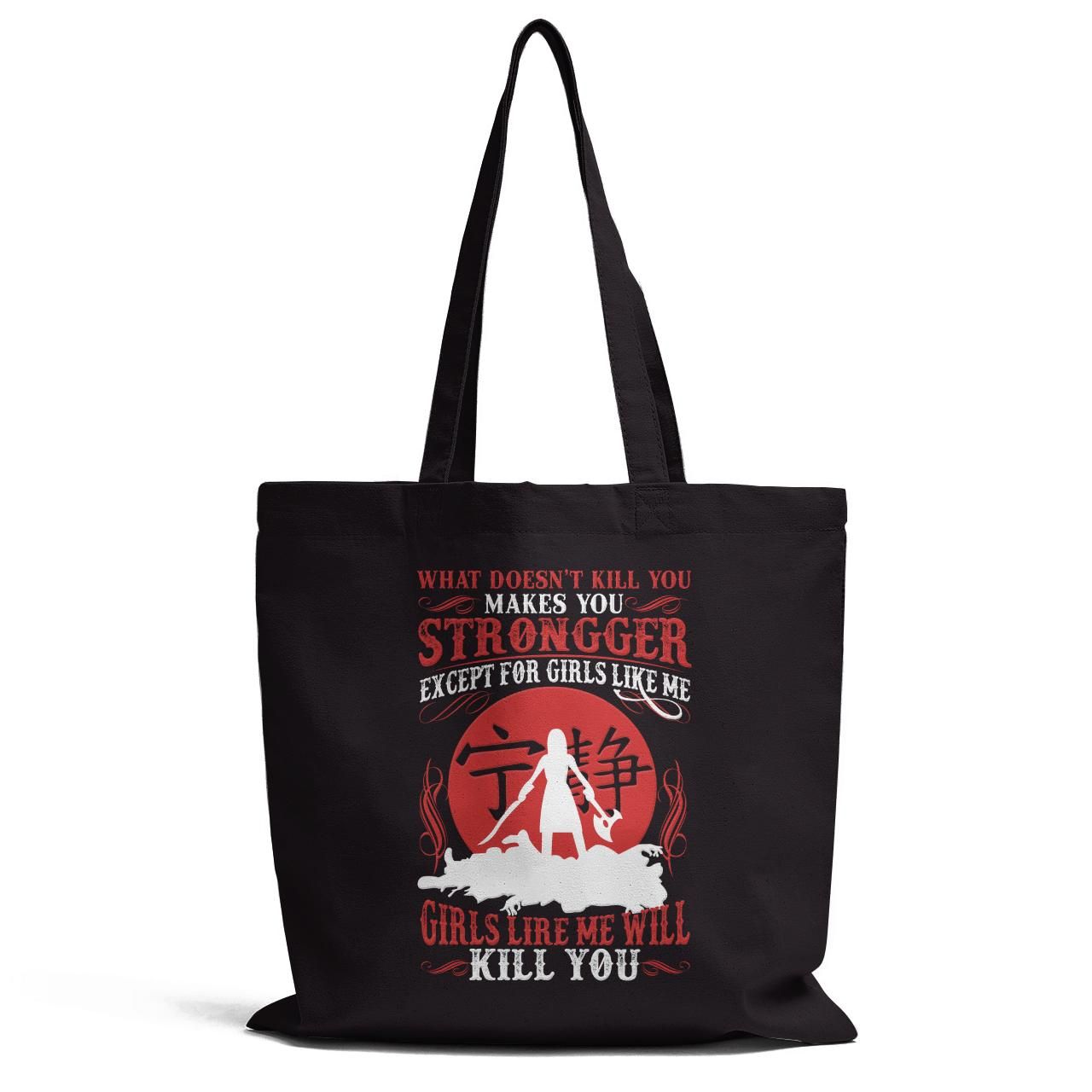 What Doesnt Kill You Makes You Strongger Tote Bag