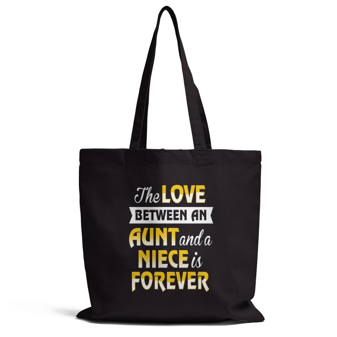 The Love Between An Aunt And A Niece Is Forever Tote Bag