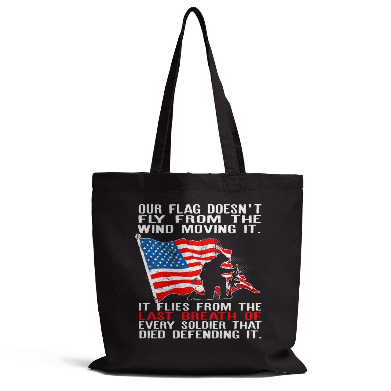 Our Flag Does Not Fly From The Wind Moving It Tote Bag
