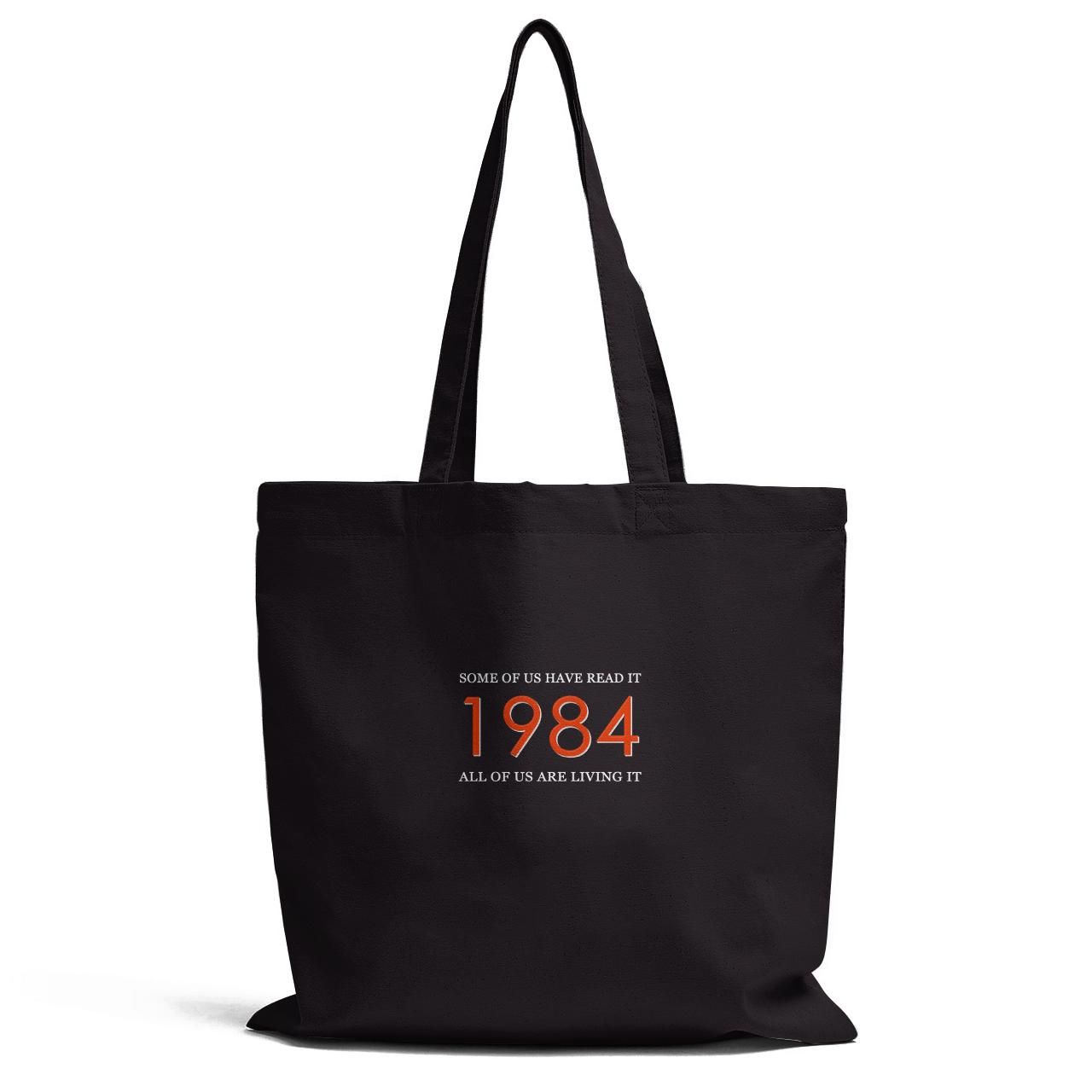 Some Of Ys Have Read It 1984 All Os Us Living It Tote Bag