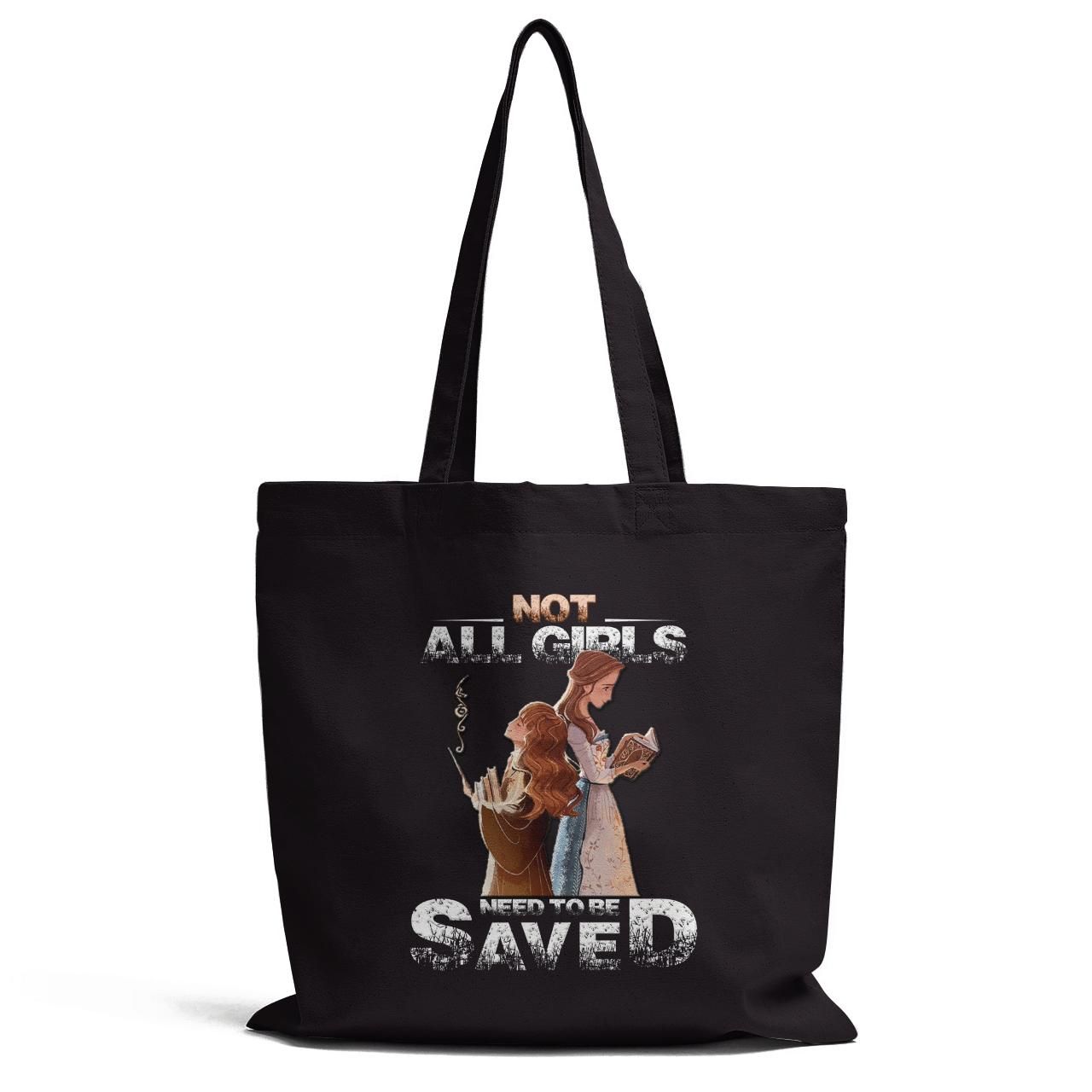 Not All Girls Need To Be Saved Tote Bag