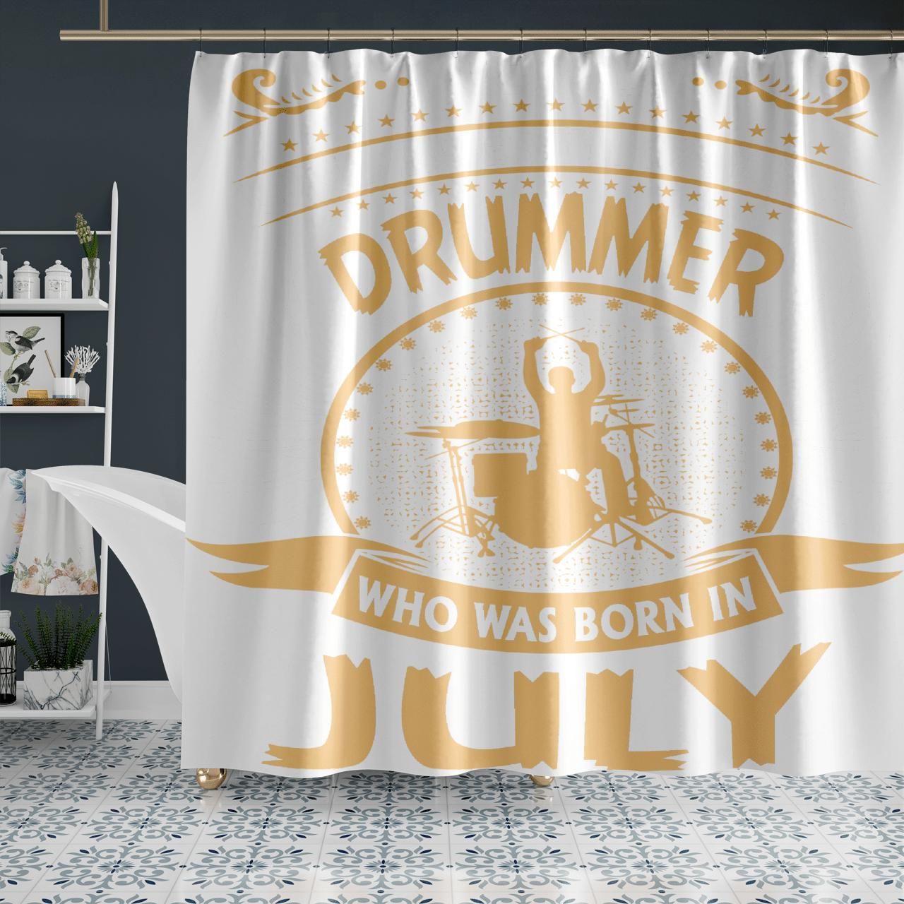 Never Underestimate Drummer Who Was Born In July Shower Curtain