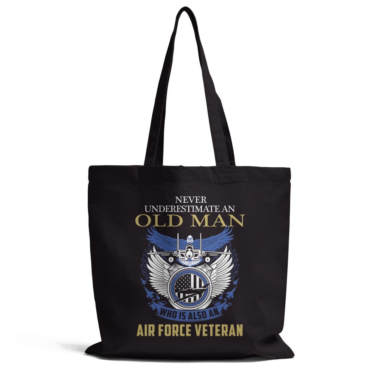 Never Underestimate An Old Man Who Is Also An Air Force Veteran Tote Bag