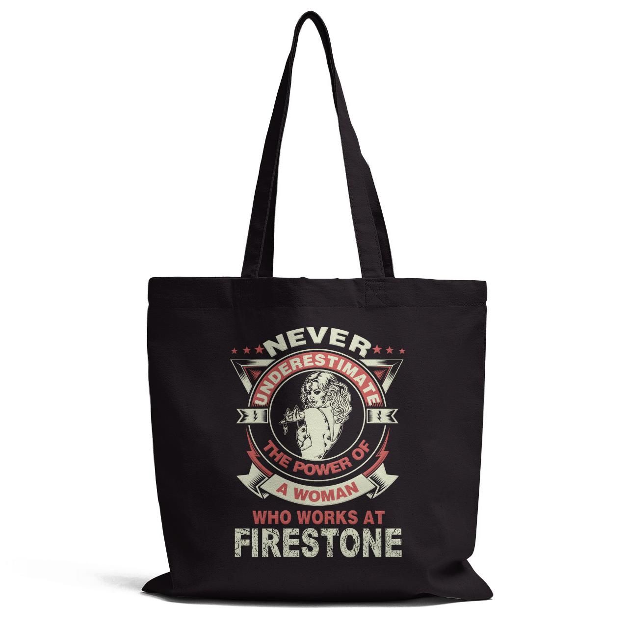Never Underestimate A Woman Who Works At Firestone Tote Bag