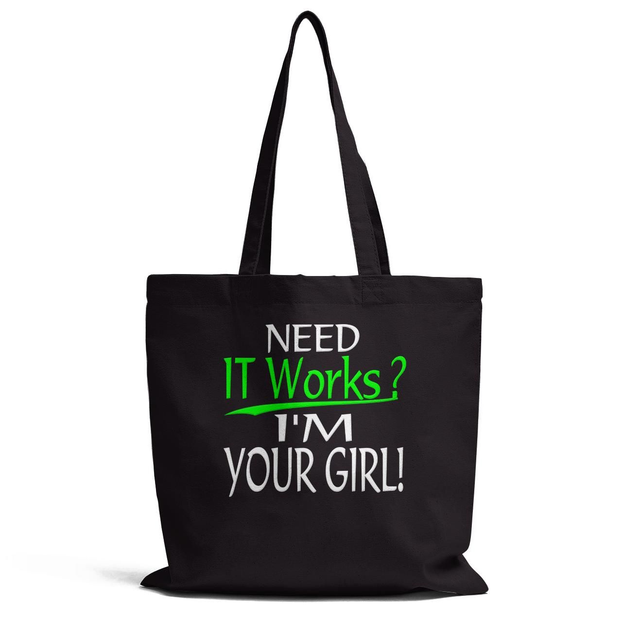 Need It Works I Am Your Girl Tote Bag