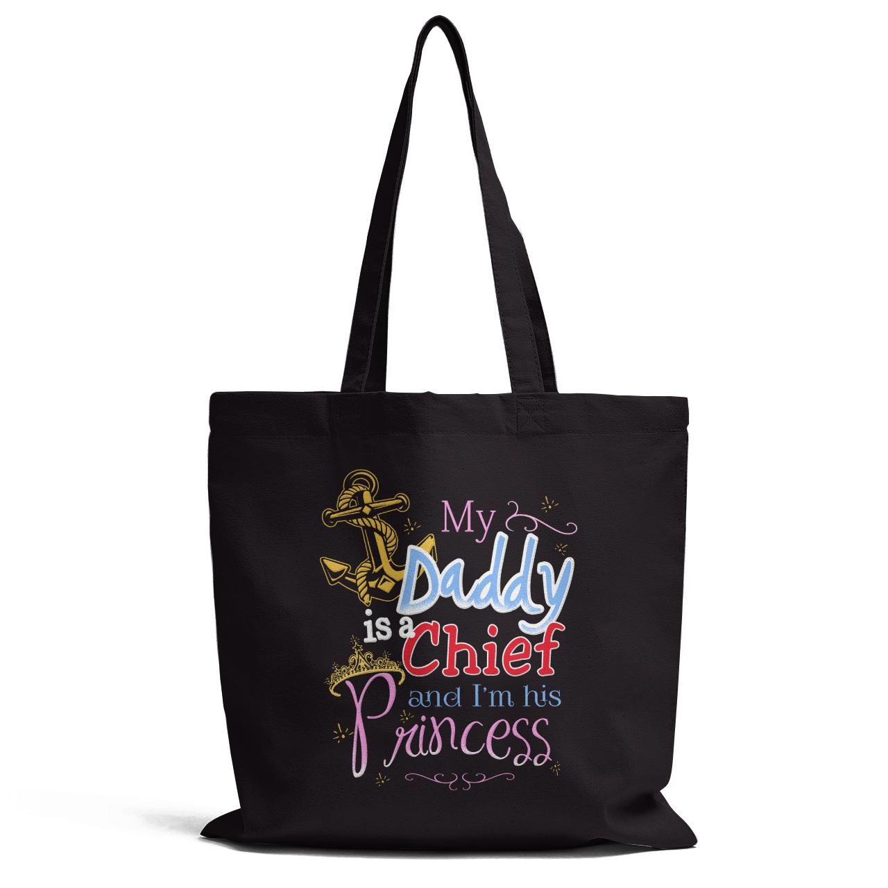 Gifts For Daughter My Dady Is A Chief And I Am His Princess Sailor Tote Bag