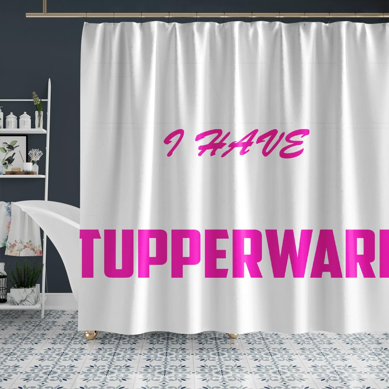 Keep Calm I Have Enough Tupperware Shower Curtain