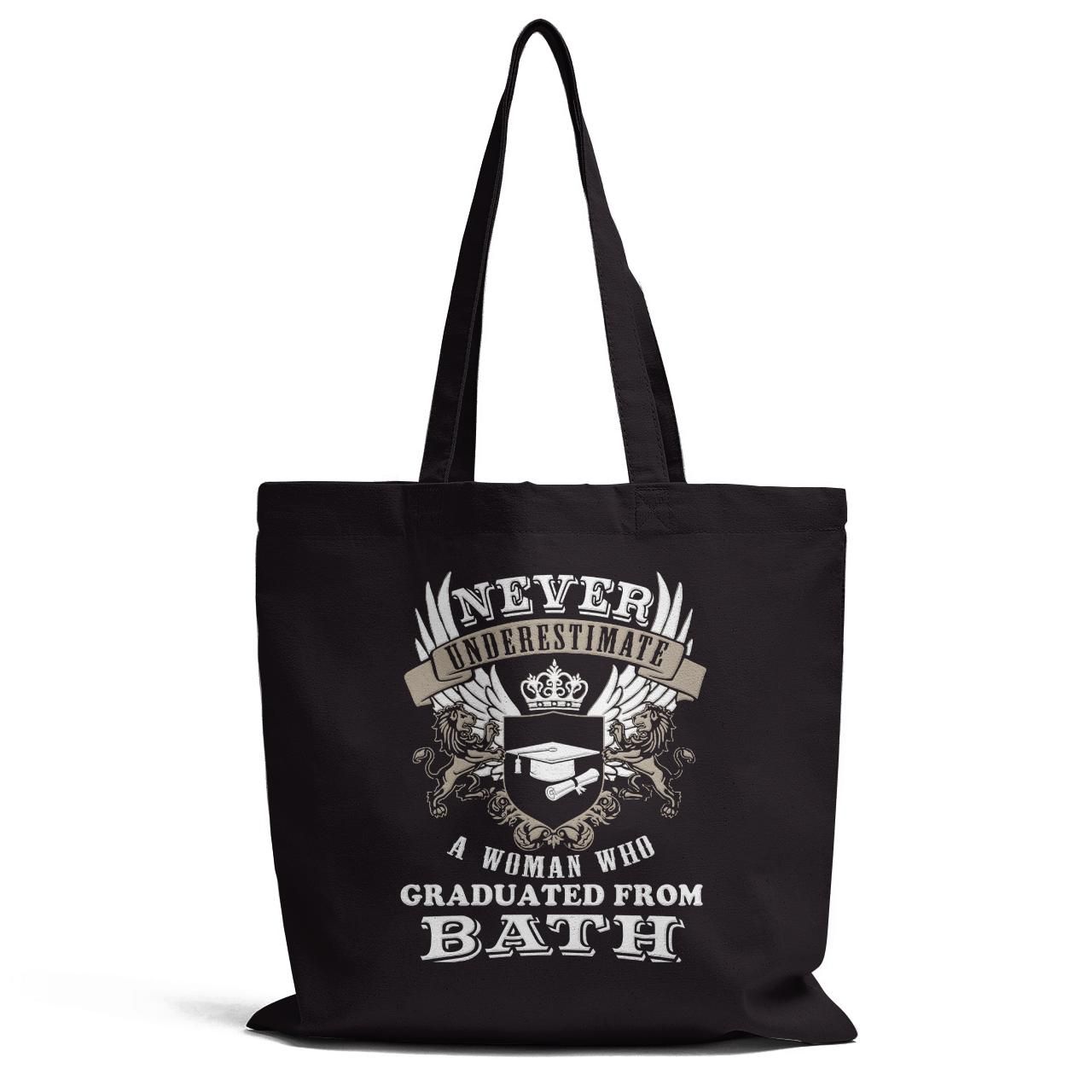 Never Underestimate A Women Wh Graduated From Bath Tote Bag