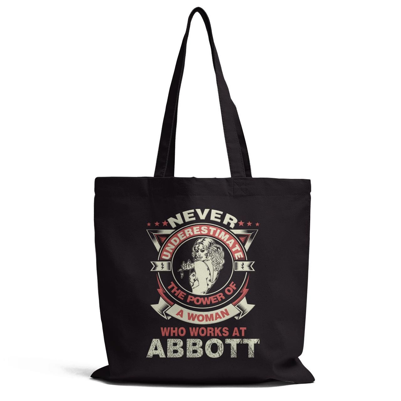 Never Underestiamte A Woman Who Works At Abbott Tote Bag