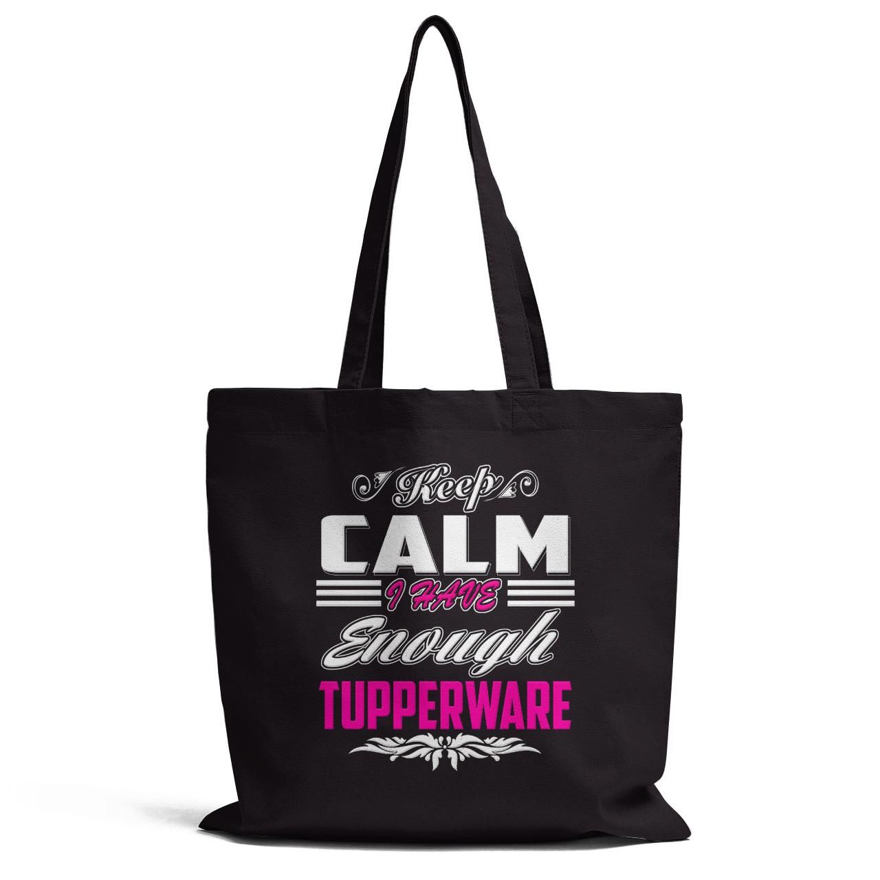 Keep Calm I Have Enough Tupperware Tote Bag