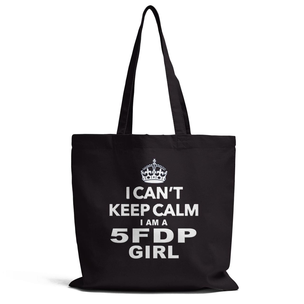 I Can Not Keep Calem I Am A 5Fdp Girl Tote Bag